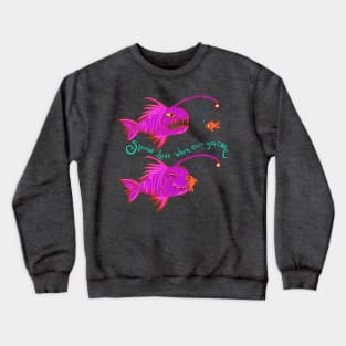 Spread love whenever you can angler fish Crewneck Sweatshirt